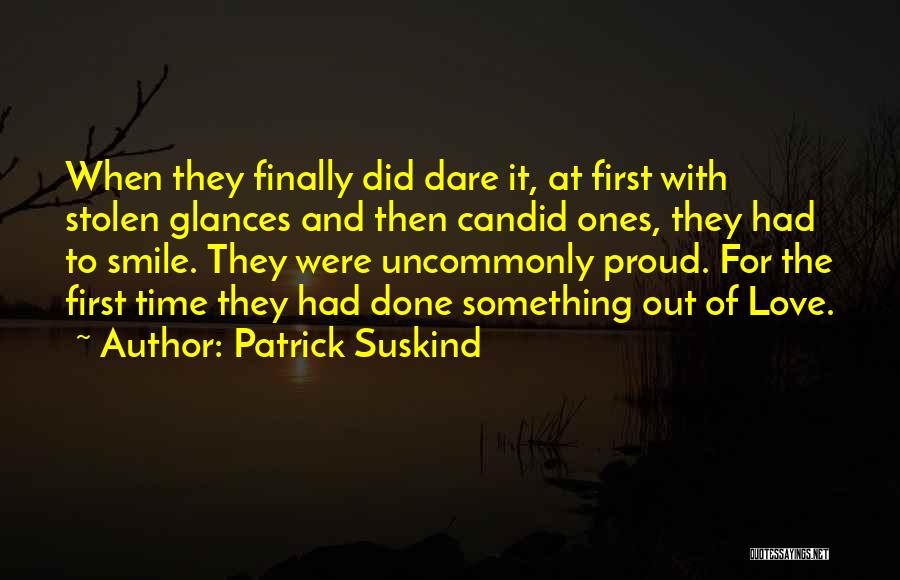 First Glances Quotes By Patrick Suskind