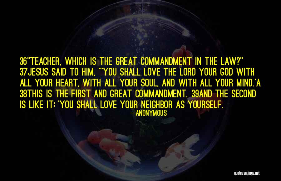 First Great Commandment Quotes By Anonymous First Great Commandment Quotes By Anonymous