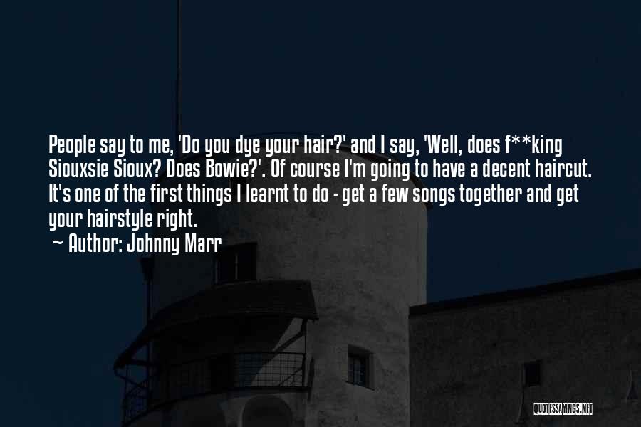 First Haircut Quotes By Johnny Marr
