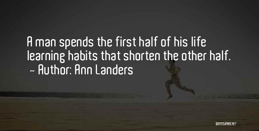 First Half Of Life Quotes By Ann Landers