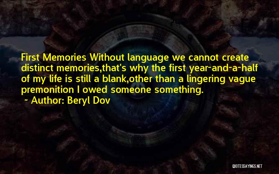 First Half Of Life Quotes By Beryl Dov