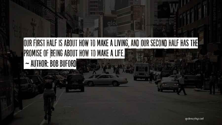 First Half Of Life Quotes By Bob Buford