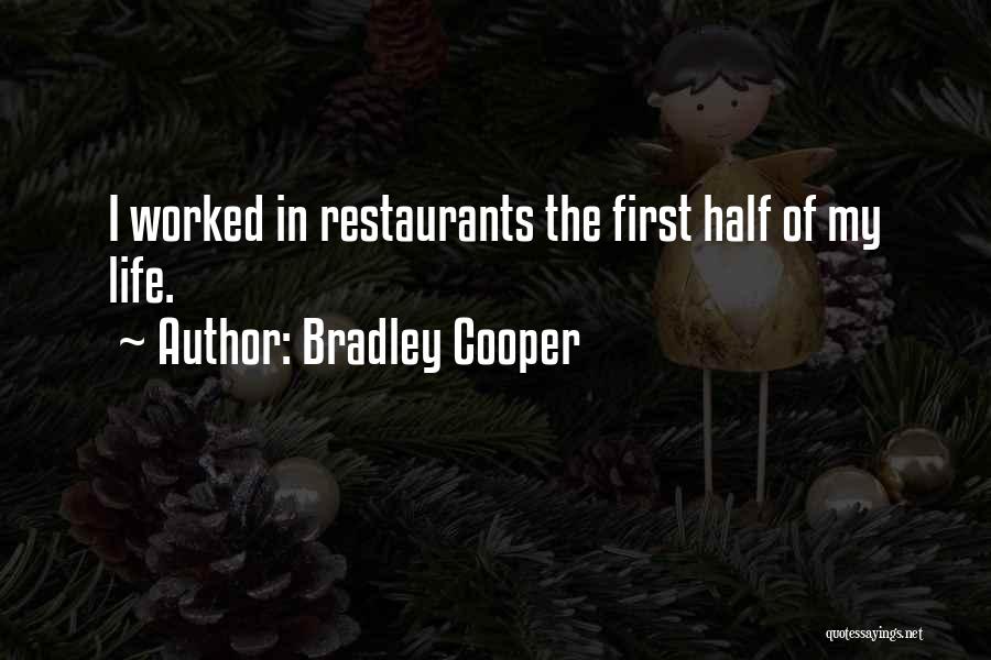 First Half Of Life Quotes By Bradley Cooper