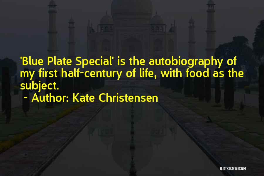 First Half Of Life Quotes By Kate Christensen