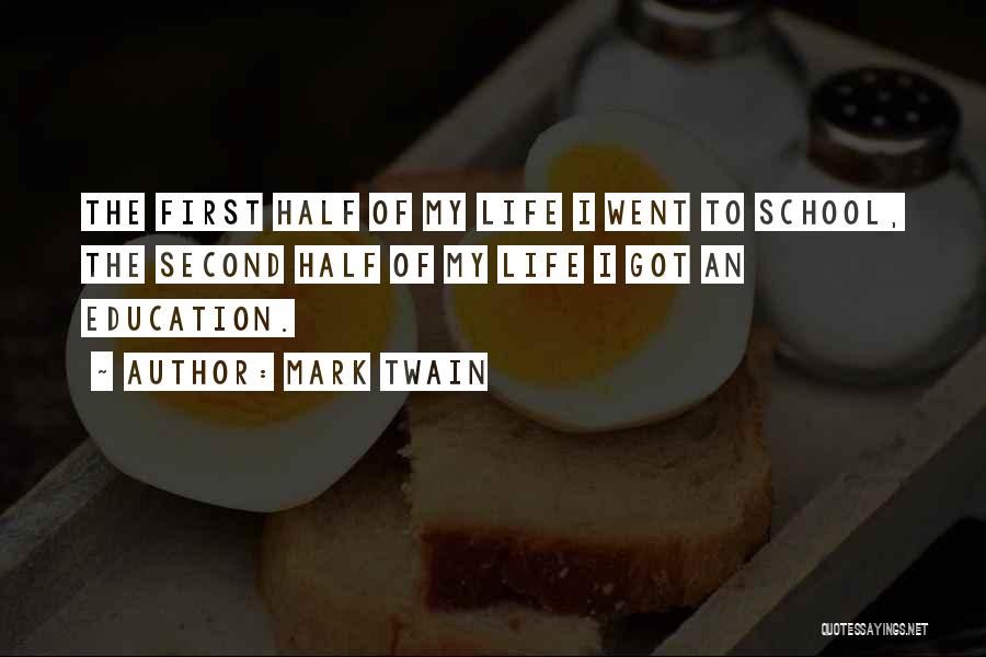 First Half Of Life Quotes By Mark Twain