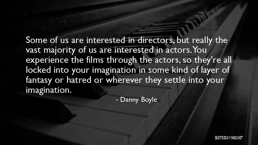 First Hand Knowledge Quotes By Danny Boyle First Hand Knowledge Quotes By Danny Boyle