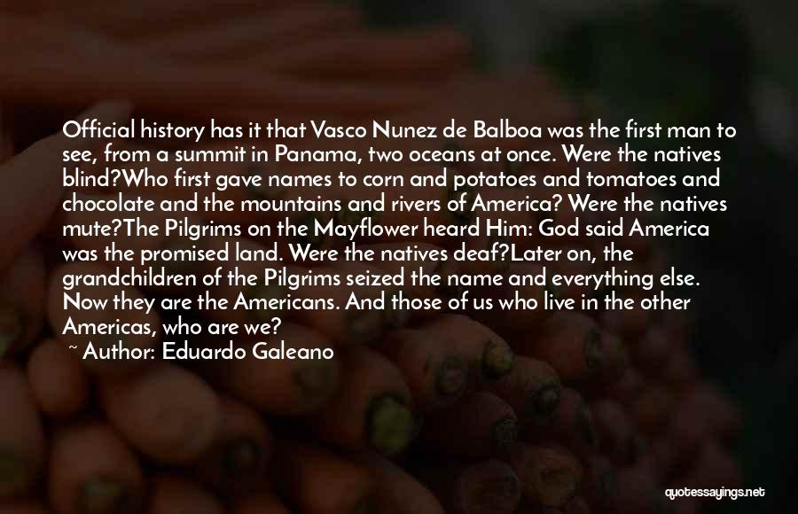 First History Man Quotes By Eduardo Galeano