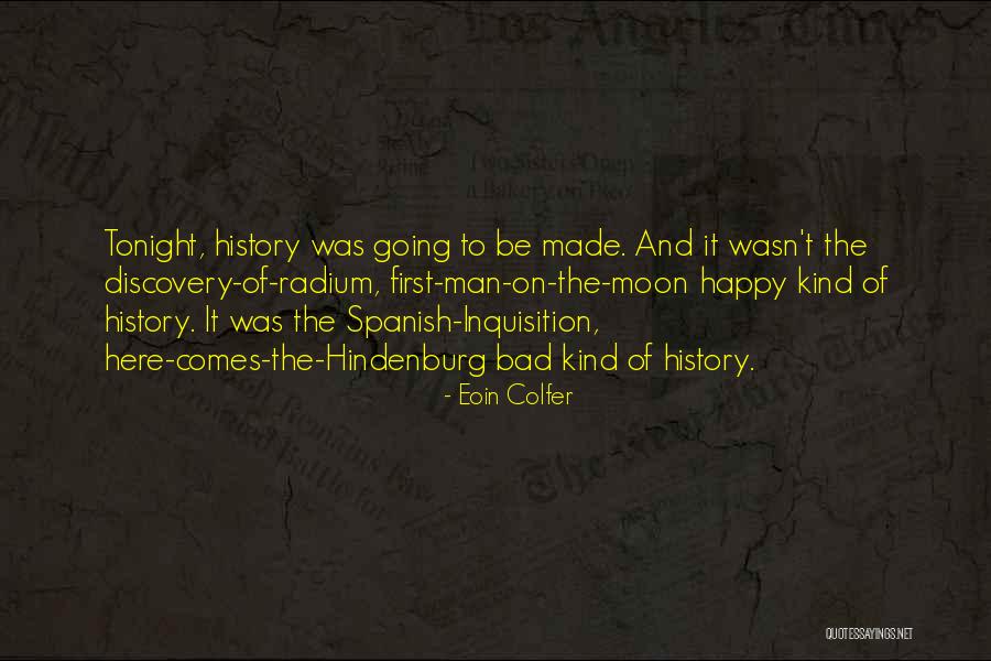 First History Man Quotes By Eoin Colfer First History Man Quotes By Eoin Colfer