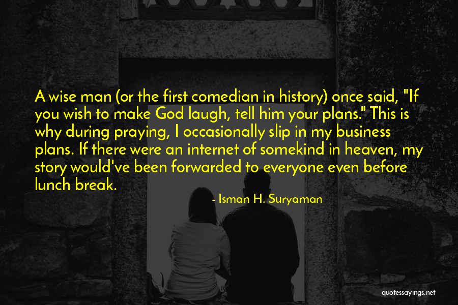 First History Man Quotes By Isman H. Suryaman