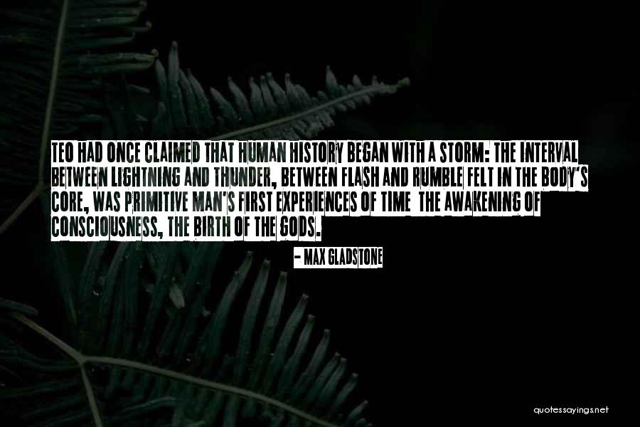 First History Man Quotes By Max Gladstone First History Man Quotes By Max Gladstone
