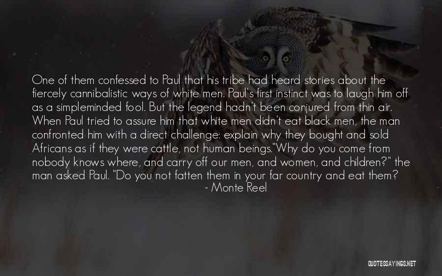 First History Man Quotes By Monte Reel First History Man Quotes By Monte Reel