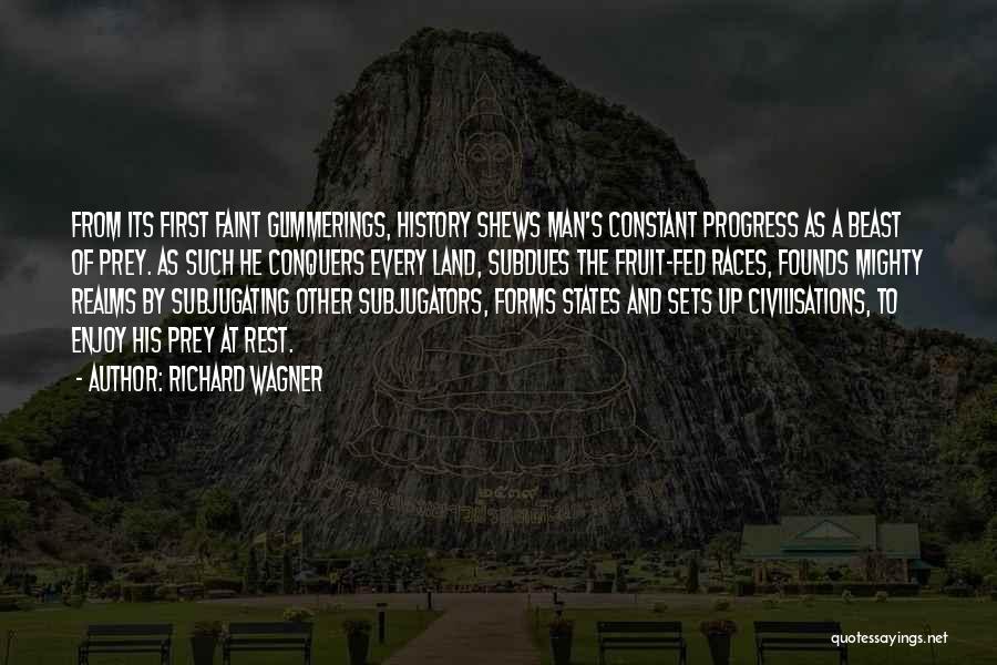 First History Man Quotes By Richard Wagner