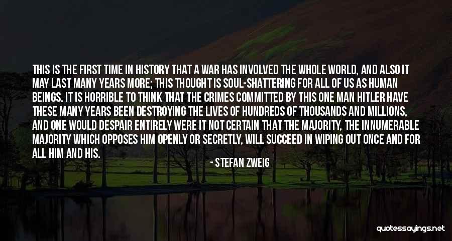 First History Man Quotes By Stefan Zweig First History Man Quotes By Stefan Zweig