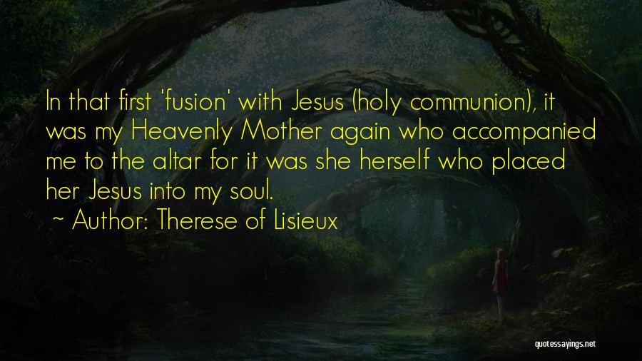 First Holy Communion Quotes By Therese Of Lisieux