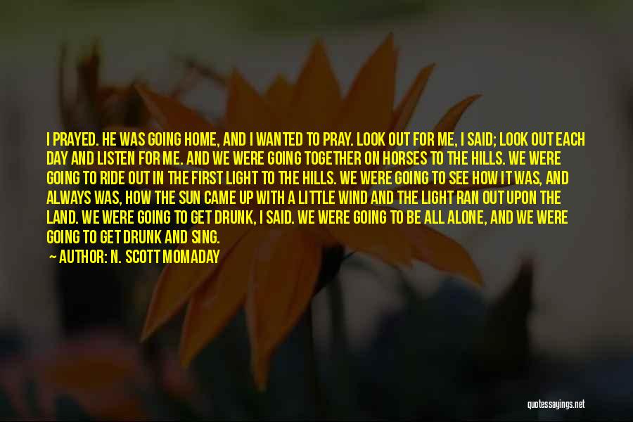 First Home Together Quotes By N. Scott Momaday