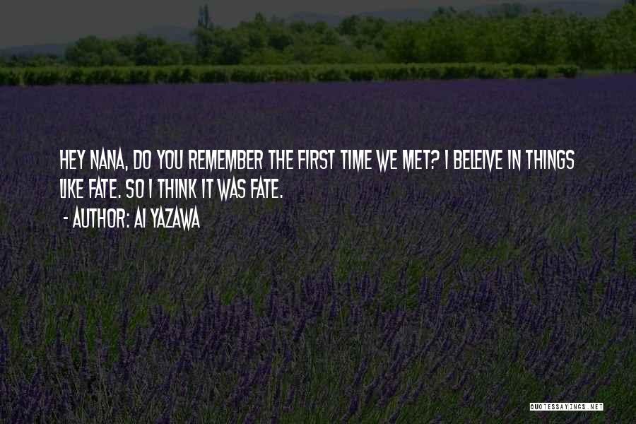 First I Met You Quotes By Ai Yazawa