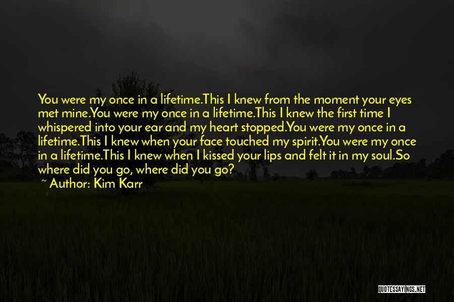 First I Met You Quotes By Kim Karr