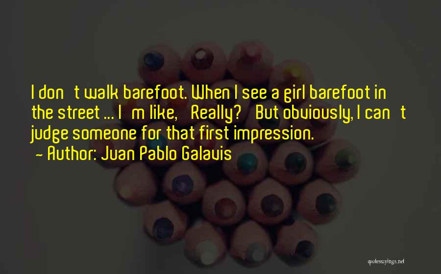 First Impression Girl Quotes By Juan Pablo Galavis