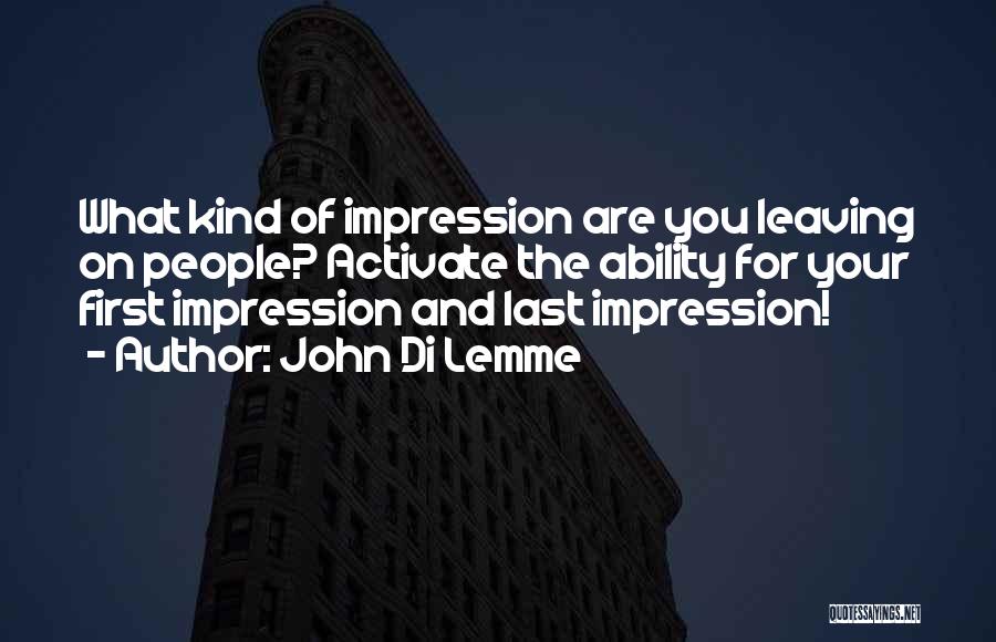 First Impression Last Quotes By John Di Lemme