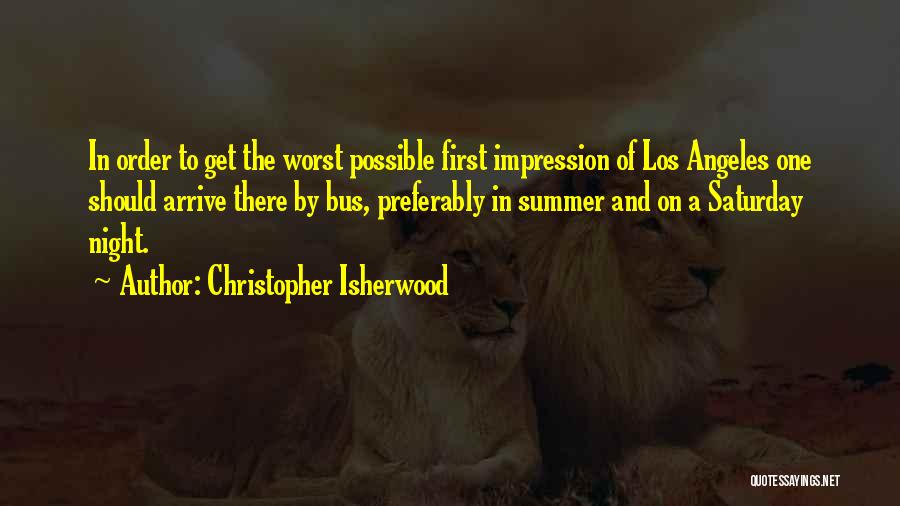 First Impression Quotes By Christopher Isherwood