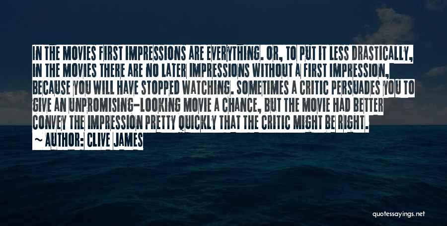 First Impression Quotes By Clive James