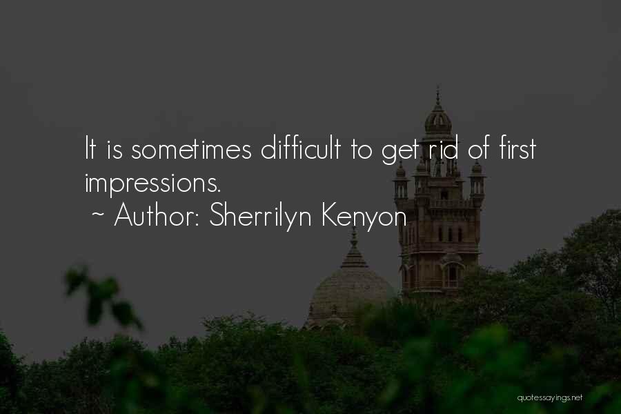 First Impression Quotes By Sherrilyn Kenyon