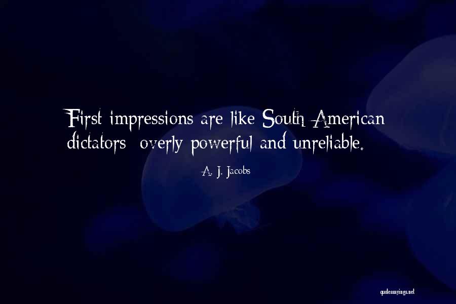 First Impressions Quotes By A. J. Jacobs