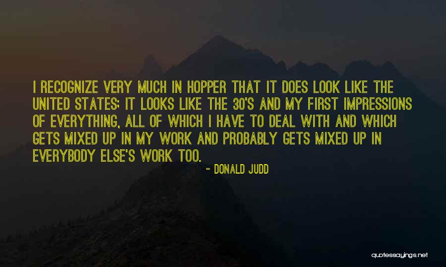 First Impressions Quotes By Donald Judd