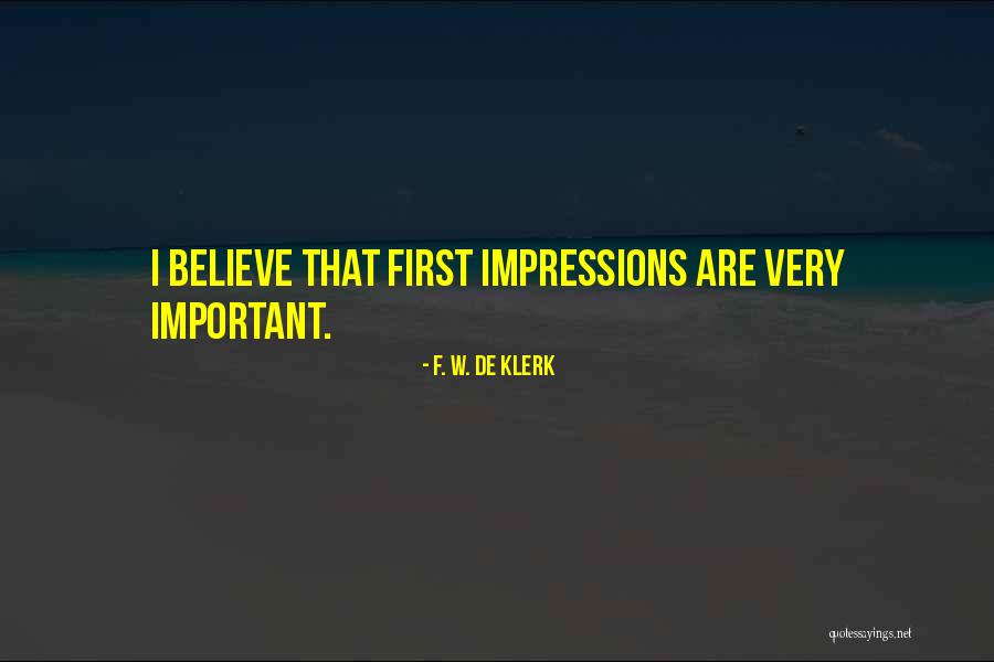 First Impressions Quotes By F. W. De Klerk