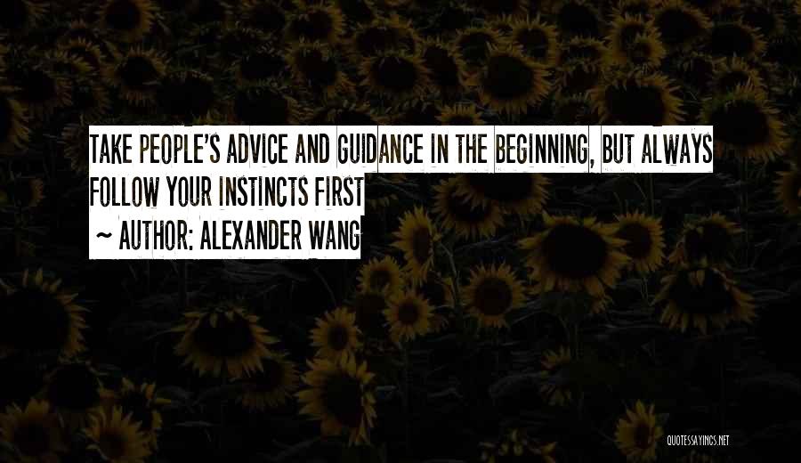 First Instincts Quotes By Alexander Wang