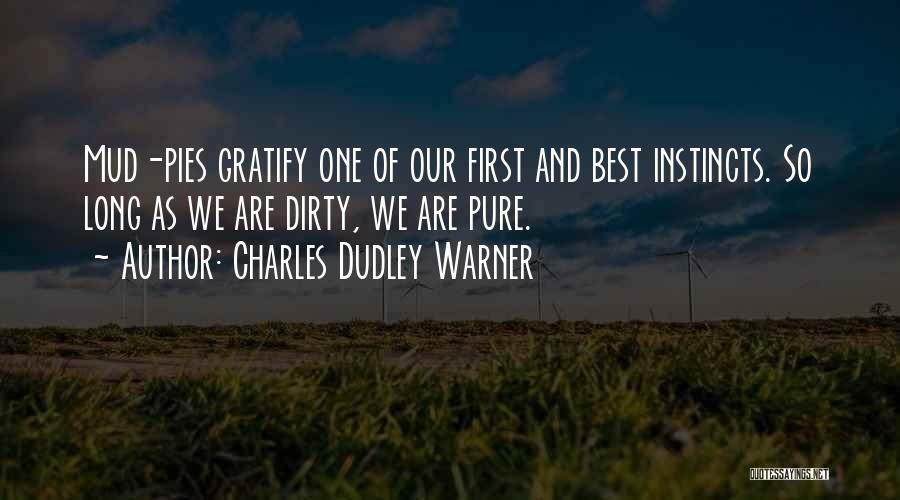 First Instincts Quotes By Charles Dudley Warner