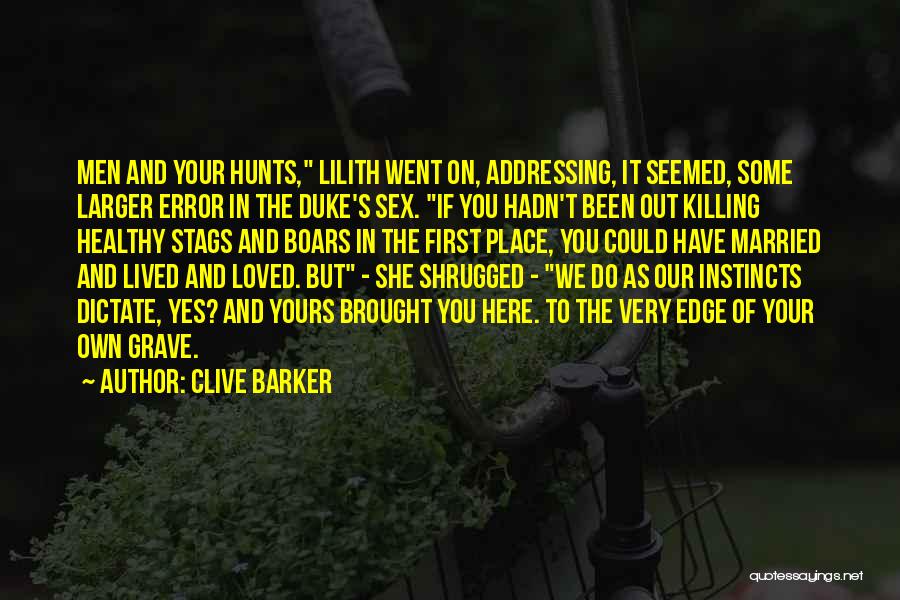 First Instincts Quotes By Clive Barker