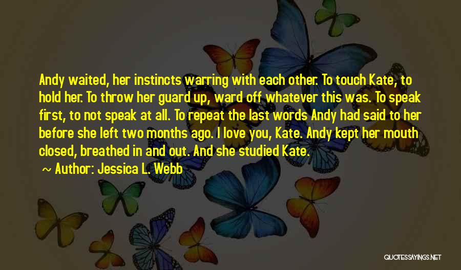 First Instincts Quotes By Jessica L. Webb