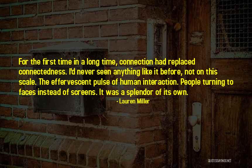 First Interaction Quotes By Lauren Miller First Interaction Quotes By Lauren Miller