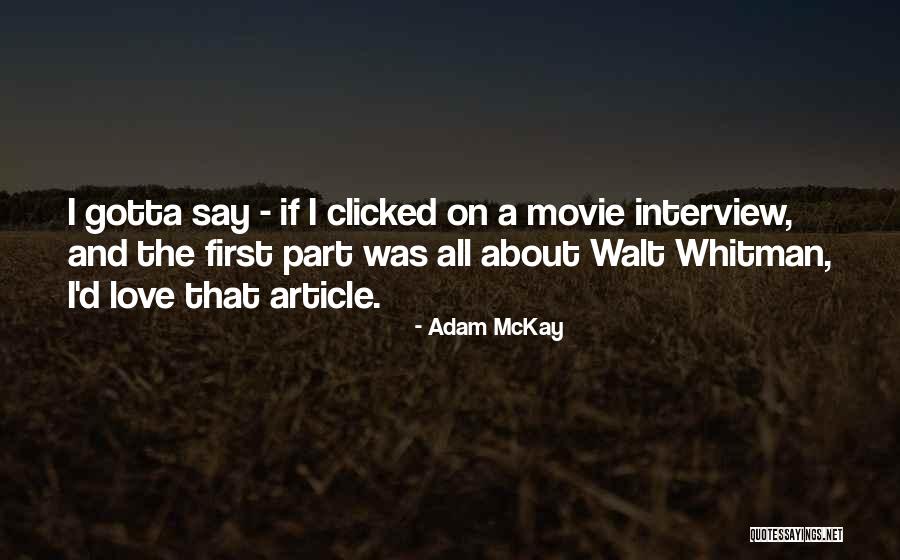 First Interview Quotes By Adam McKay