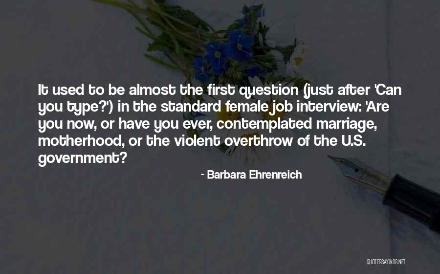 First Interview Quotes By Barbara Ehrenreich First Interview Quotes By Barbara Ehrenreich