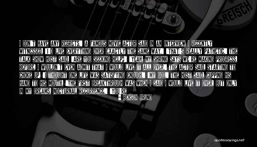 First Interview Quotes By Benson Bruno First Interview Quotes By Benson Bruno