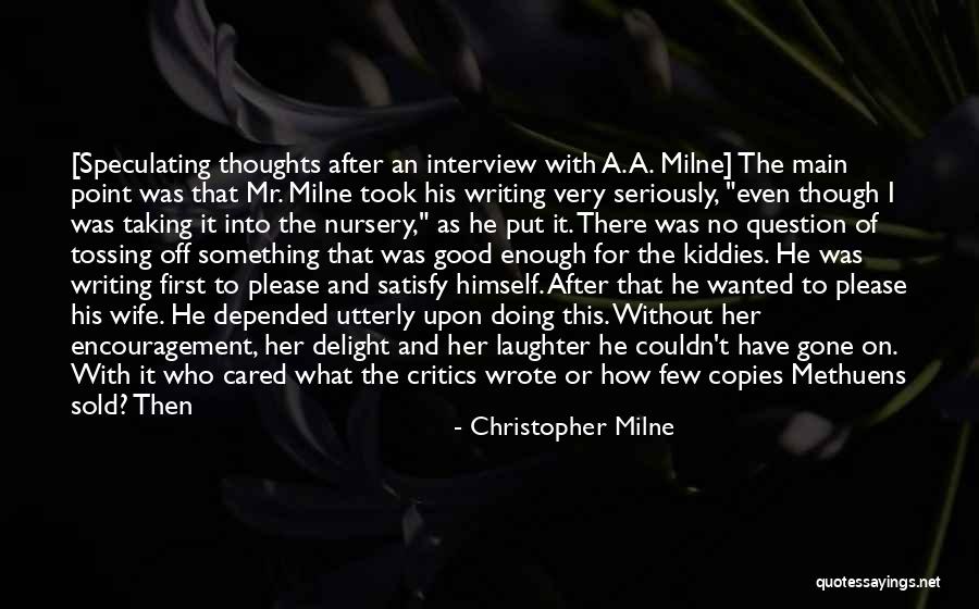 First Interview Quotes By Christopher Milne First Interview Quotes By Christopher Milne
