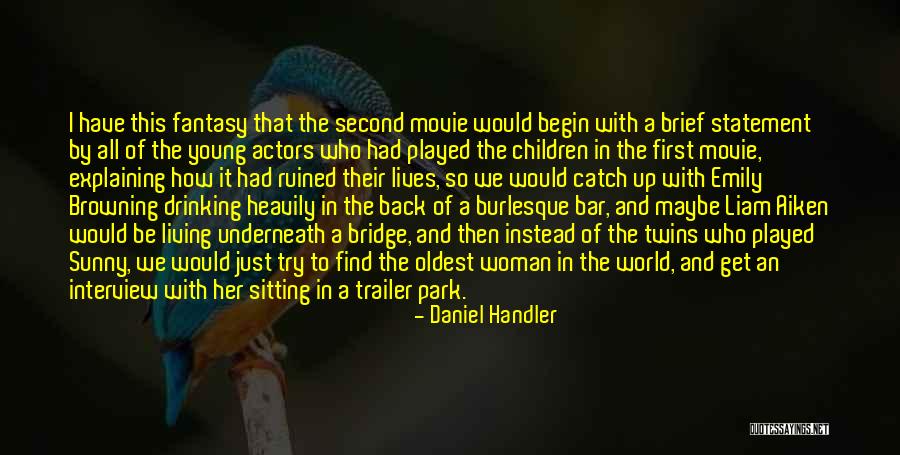 First Interview Quotes By Daniel Handler First Interview Quotes By Daniel Handler