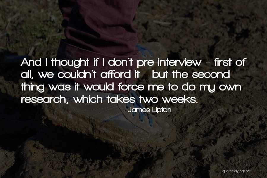 First Interview Quotes By James Lipton