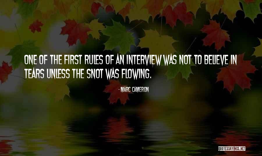 First Interview Quotes By Marc Cameron First Interview Quotes By Marc Cameron
