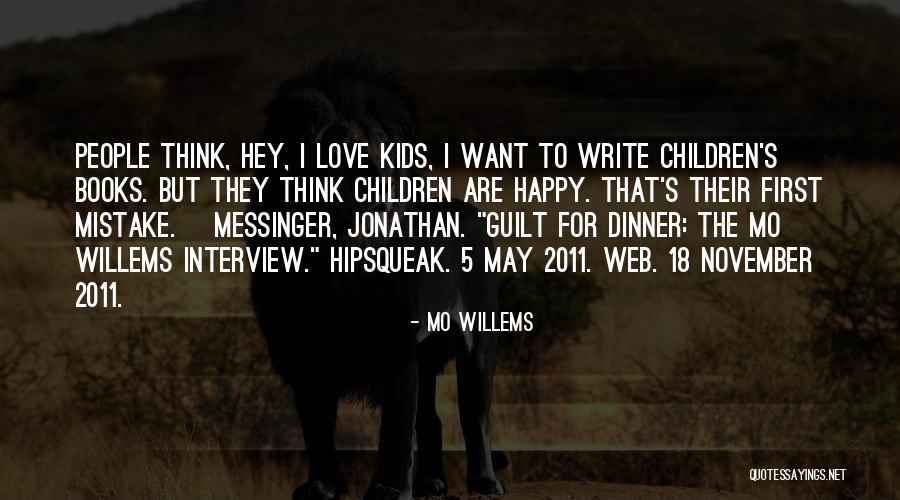 First Interview Quotes By Mo Willems First Interview Quotes By Mo Willems