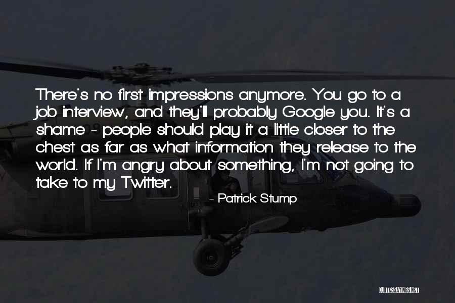 First Interview Quotes By Patrick Stump First Interview Quotes By Patrick Stump