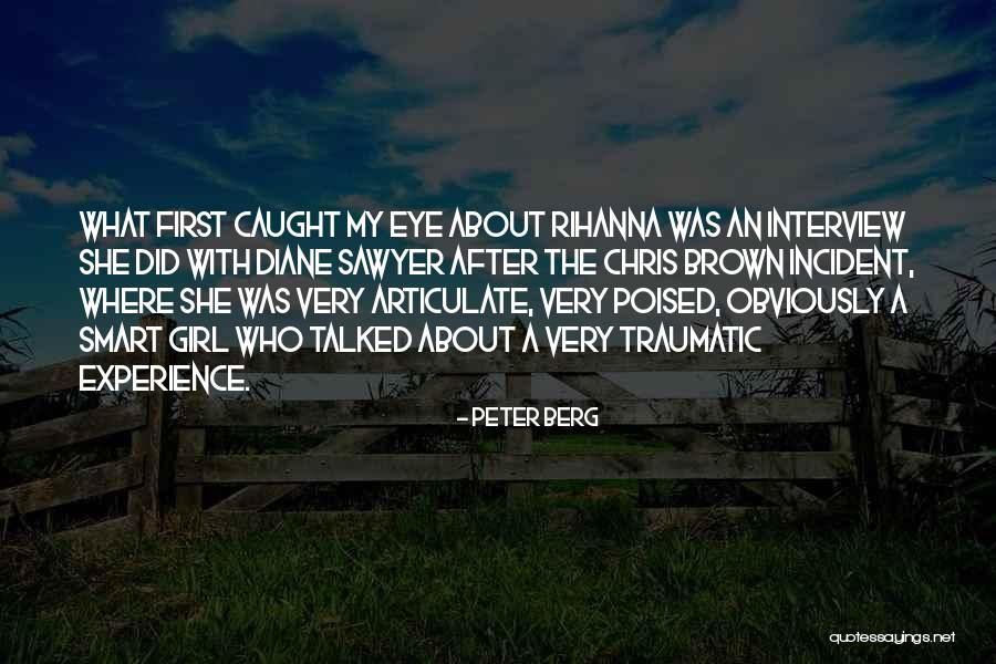 First Interview Quotes By Peter Berg First Interview Quotes By Peter Berg