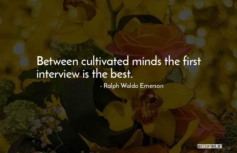 First Interview Quotes By Ralph Waldo Emerson