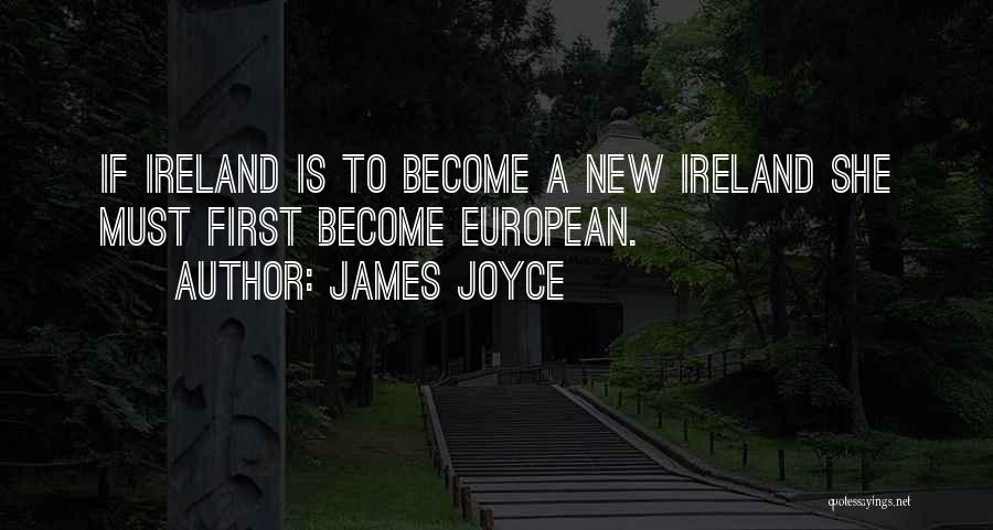 First Ireland Quotes By James Joyce