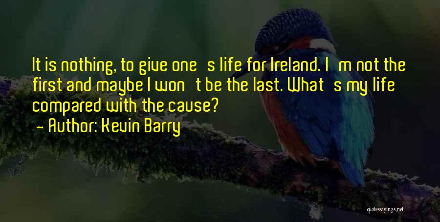 First Ireland Quotes By Kevin Barry