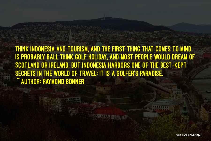 First Ireland Quotes By Raymond Bonner