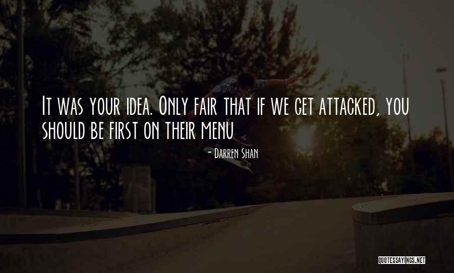 First It Was An Idea Then Quotes By Darren Shan First It Was An Idea Then Quotes By Darren Shan