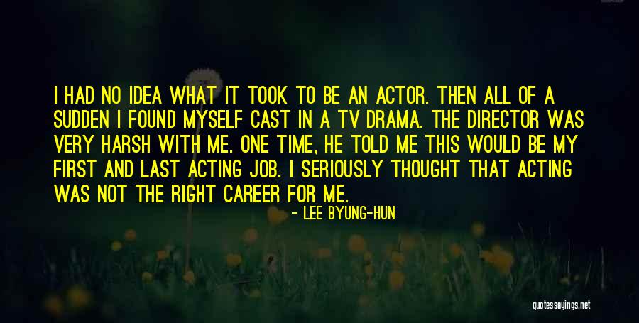 First It Was An Idea Then Quotes By Lee Byung-hun First It Was An Idea Then Quotes By Lee Byung-hun